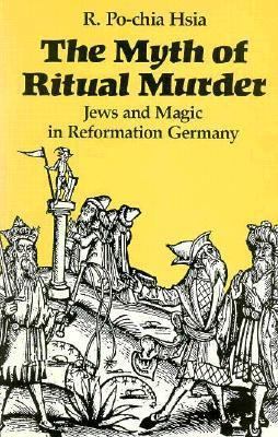 The Myth of Ritual Murder: Jews and Magic in Re... 0300041209 Book Cover