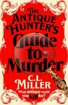 The Antique Hunter's Guide to Murder: the highl... 1035021811 Book Cover