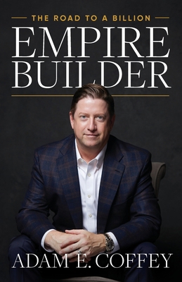 Empire Builder: The Road to a Billion B0CJT8KMT6 Book Cover