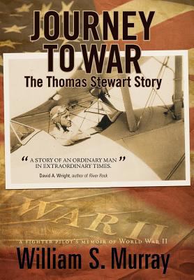 Journey to War: The Thomas Stewart Story 1462050883 Book Cover
