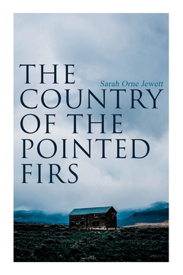 The Country of the Pointed Firs: Tale of a Smal... 8027308585 Book Cover