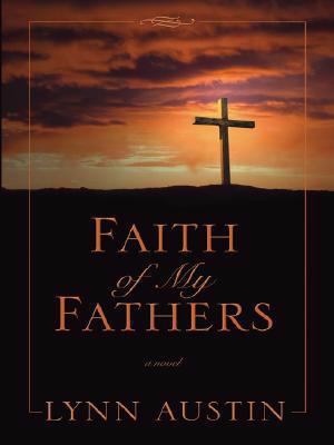 Faith of My Fathers [Large Print] 141040823X Book Cover