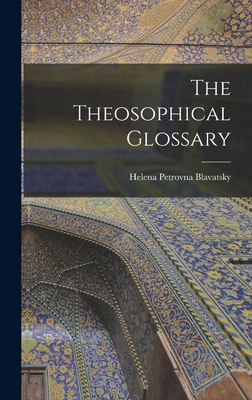 The Theosophical Glossary 1015515762 Book Cover
