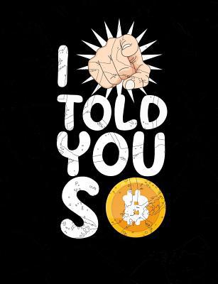 I Told You So: Funny Crypto Quotes and Pun Them... 1073657191 Book Cover