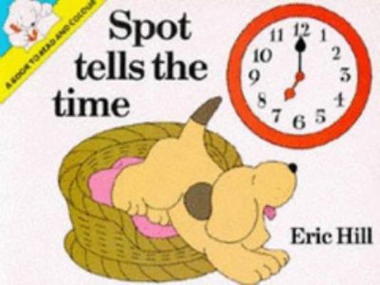 Spot Tells the Time: Colouring Book (A Book to ... 0434943010 Book Cover