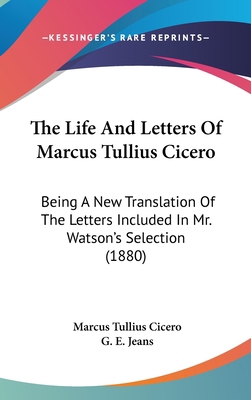 The Life And Letters Of Marcus Tullius Cicero: ... 1437417124 Book Cover