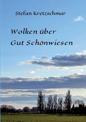 Wolken über Gut Schönwiesen [German] 3347048598 Book Cover