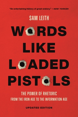 Words Like Loaded Pistols: The Power of Rhetori... 1541603737 Book Cover