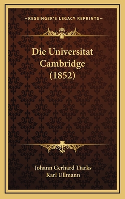 Die Universitat Cambridge (1852) [German] 1168928435 Book Cover