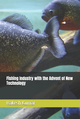 Fishing Industry with the Advent of New Technology B0DDJC549F Book Cover
