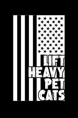 Lift Heavy Pet Cats Journal: 110 Pages 6x9 Inch, great Gift Journal Notebook
