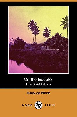 On the Equator (Illustrated Edition) (Dodo Press) 1409962385 Book Cover