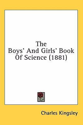 The Boys' And Girls' Book Of Science (1881) 1436658004 Book Cover