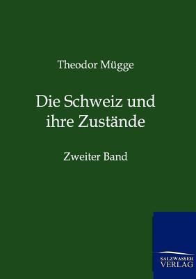 Die Schweiz und ihre Zustände [German] 3864445388 Book Cover