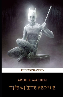 Paperback The White People Illustrated Book