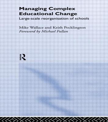 Managing Complex Educational Change: Large Scal... 0415200970 Book Cover