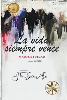 La Vida Siempre Vence [Spanish] B0BT756173 Book Cover