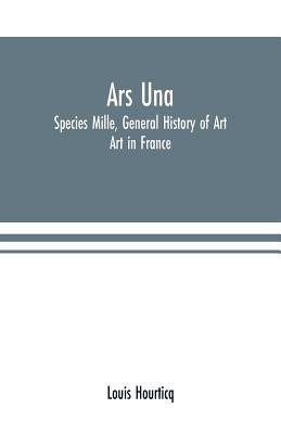 Ars Una: Species Mille, General History of Art:... 9353700914 Book Cover