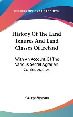 History Of The Land Tenures And Land Classes Of... 054816729X Book Cover