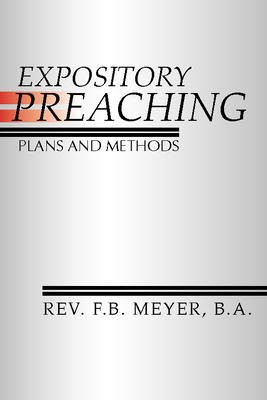 Expository Preaching: Plans and Methods 1579106951 Book Cover