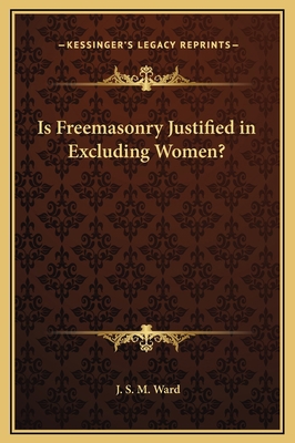 Is Freemasonry Justified in Excluding Women? 116919155X Book Cover