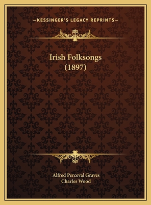Irish Folksongs (1897) 1169718027 Book Cover