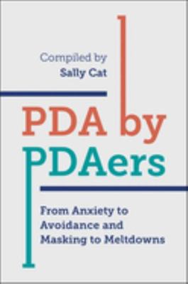 PDA by Pdaers: From Anxiety to Avoidance and Ma... 1785925369 Book Cover