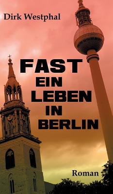 Fast ein Leben in Berlin [German] 374971343X Book Cover