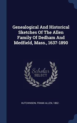 Genealogical And Historical Sketches Of The All... 1340099519 Book Cover