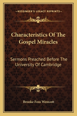 Characteristics Of The Gospel Miracles: Sermons... 1163590452 Book Cover