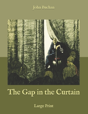 The Gap in the Curtain: Large Print B085KR66FG Book Cover
