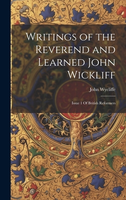 Writings of the Reverend and Learned John Wickl... 101993848X Book Cover