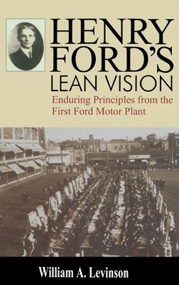 Henry Ford's Lean Vision: Enduring Principles f... 1563272601 Book Cover