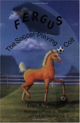 Fergus: The Soccer-Playing Colt 0971416176 Book Cover