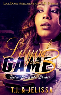 Loyal to the Game 3: Until My Last Breath 1948878941 Book Cover