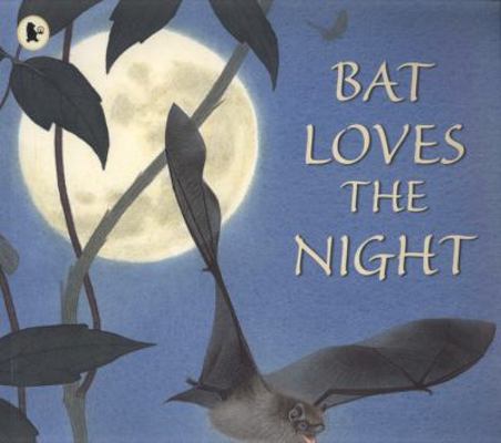 Bat Loves the Night 1406312754 Book Cover