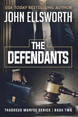 The Defendants: Thaddeus Murfee Legal Thriller ... 0578556413 Book Cover