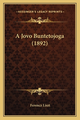 A Jovo Buntetojoga (1892) [Hungarian] 1168015294 Book Cover
