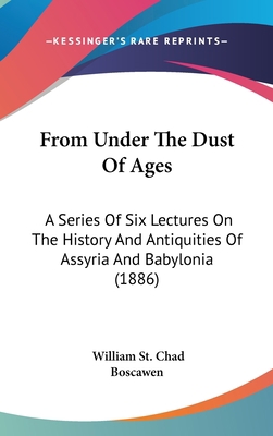 From Under The Dust Of Ages: A Series Of Six Le... 1104155958 Book Cover