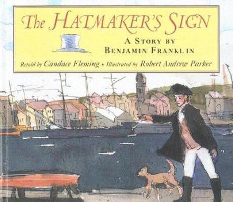 The Hatmaker's Sign: A Story by Benjamin Franklin 0606198571 Book Cover