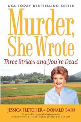 Murder, She Wrote: Three Strikes and You're Dead 0451219678 Book Cover