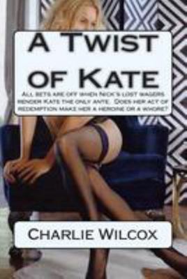 A Twist of Kate: All bets are off when Nick's l... 1512080330 Book Cover