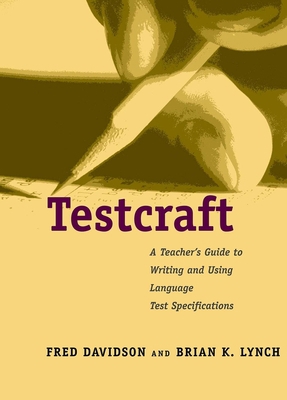 Testcraft: A Teacher`s Guide to Writing and Usi... 0300090064 Book Cover