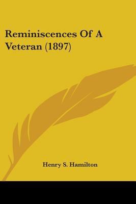 Reminiscences Of A Veteran (1897) 0548672288 Book Cover