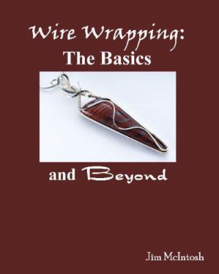 Wire Wrapping: The Basics and Beyond book by Jim McIntosh - Main Image