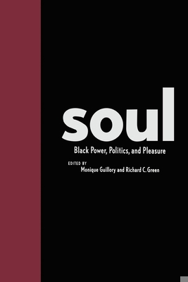 Soul: Black Power, Politics, and Pleasure 0814730841 Book Cover