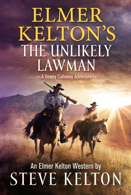 Elmer Kelton's the Unlikely Lawman: A Hewey Cal... 1250331064 Book Cover