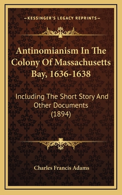 Antinomianism In The Colony Of Massachusetts Ba... 116479499X Book Cover