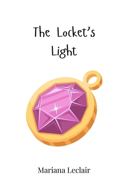 The Locket's Light 1805866435 Book Cover