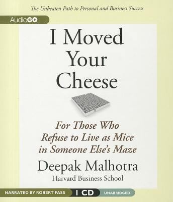 I Moved Your Cheese: For Those Who Refuse to Li... 1609984226 Book Cover